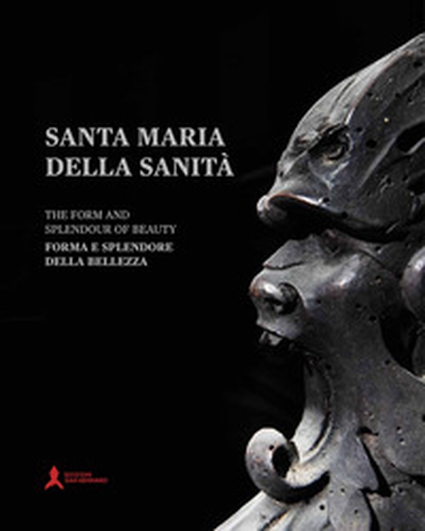 Santa Maria della Sanità. Forma e splendore della bellezza-The form and splendour of beauty - Librerie.coop Santa Maria della Sanità. Forma e splendore della bellezza-The form and splendour of beauty - Librerie.coop