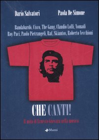 Che canti. Il mito di Ernesto Guevara nella musica - Librerie.coop
