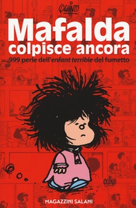 Mafalda colpisce ancora. 999 perle dell'«enfant terrible» del fumetto - Librerie.coop