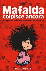 Mafalda colpisce ancora. 999 perle dell'«enfant terrible» del fumetto - Librerie.coop Mafalda colpisce ancora. 999 perle dell'«enfant terrible» del fumetto - Librerie.coop