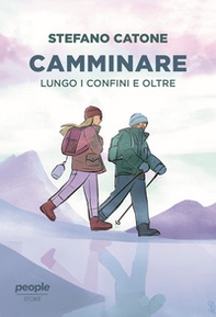 Camminare. Lungo i confini e oltre - Librerie.coop