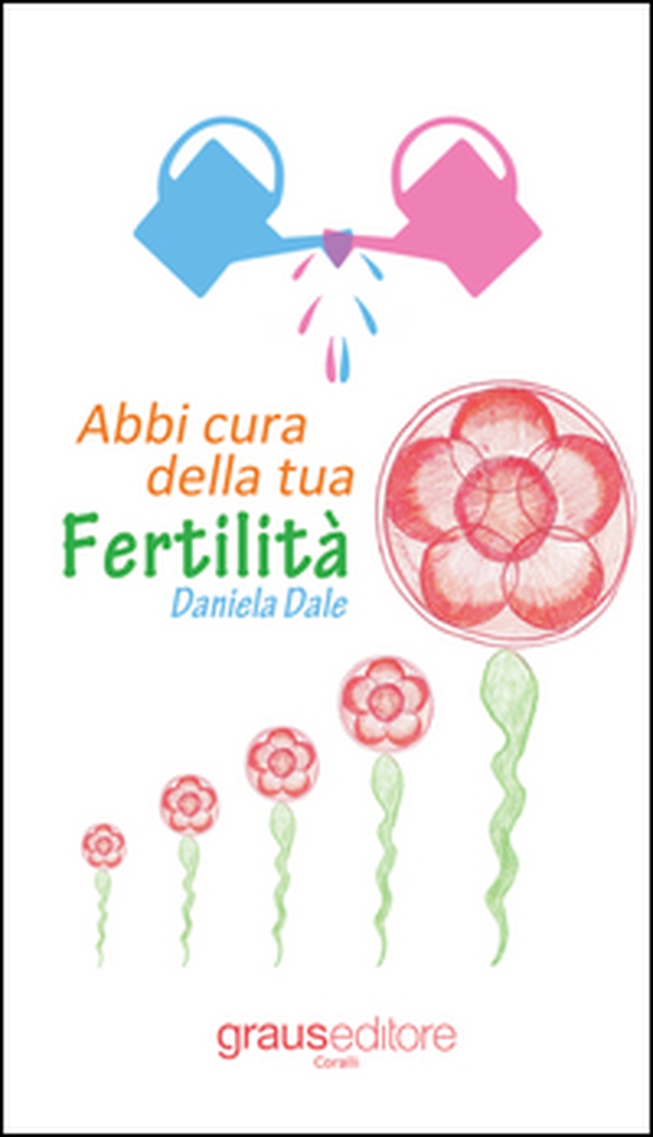 Abbi cura della tua fertilità - Librerie.coop Abbi cura della tua fertilità - Librerie.coop