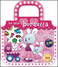 La mia borsetta da colorare. Con adesivi - Librerie.coop