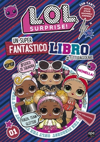 Un super fantastico libro #tuttodagiocare. L.O.L Surprise! - Librerie.coop
