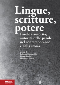 Lingue, scritture, potere. Parole e autorità, autorità delle parole nel contemporaneo e nella storia - Librerie.coop