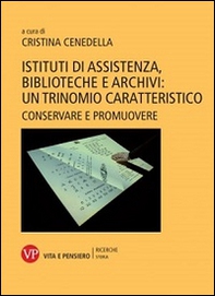 Istituti di assistenza, biblioteche e archivi: un trinomio caratteristico. Conservare e promuovere - Librerie.coop