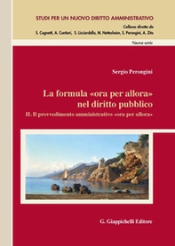 La formula «Ora per allora» nel diritto pubblico - Librerie.coop La formula «Ora per allora» nel diritto pubblico - Librerie.coop