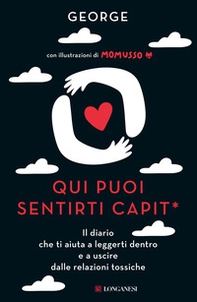 Qui puoi sentirti capit*. Il diario che ti aiuta a leggerti dentro e a uscire dalle relazioni tossiche - Librerie.coop Qui puoi sentirti capit*. Il diario che ti aiuta a leggerti dentro e a uscire dalle relazioni tossiche - Librerie.coop