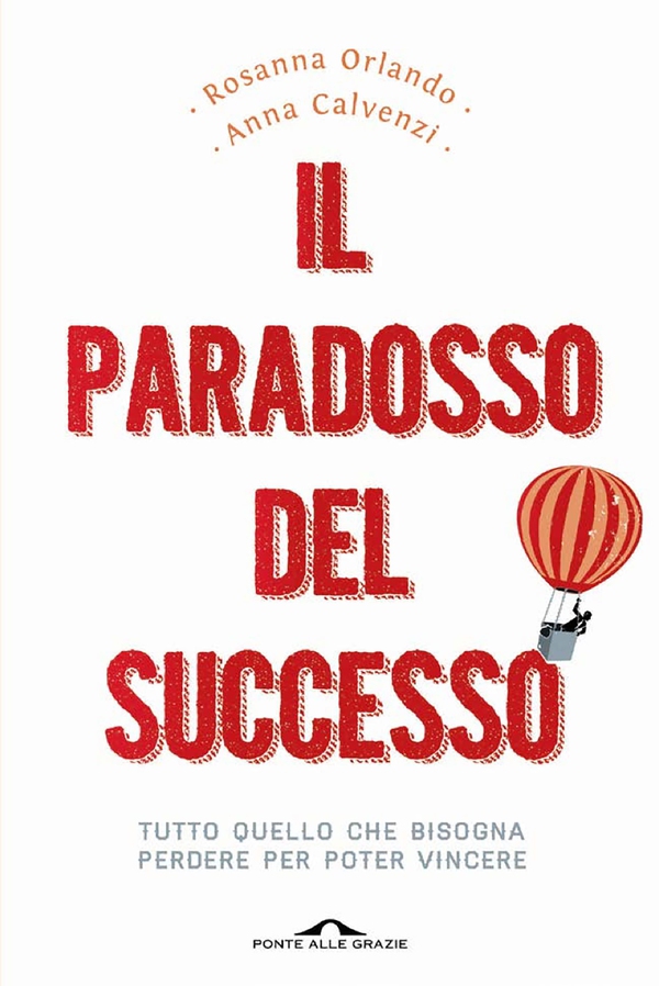 Il paradosso del successo - Librerie.coop Il paradosso del successo - Librerie.coop
