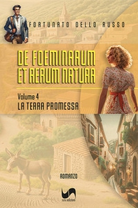 La terra promessa. De foeminarum et rerum natura - Vol. 4 - Librerie.coop