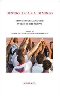 Dentro il C.A.R.A. di Mineo. Storie di chi accoglie storie di chi arriva - Librerie.coop