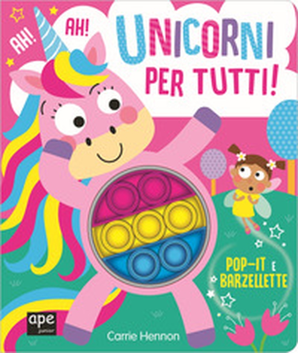 Pop it unicorni. Unicorni per tutti - Librerie.coop Pop it unicorni. Unicorni per tutti - Librerie.coop