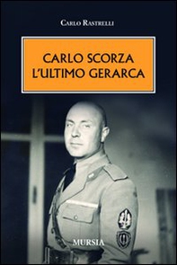 Carlo Scorza. L'ultimo gerarca - Librerie.coop Carlo Scorza. L'ultimo gerarca - Librerie.coop