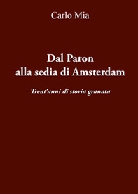 Dal Paron alla sedia di Amsterdam. Trent'anni di storia granata - Librerie.coop
