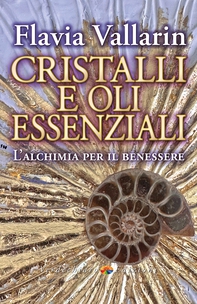 Cristalli e Oli Essenziali - Librerie.coop