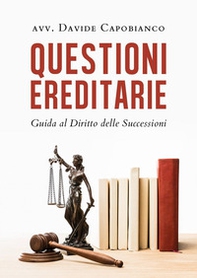 Questioni ereditarie. Guida al diritto delle successioni - Librerie.coop