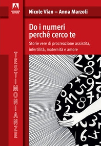Do i numeri perché cerco te. Storie vere di procreazione assistita, infertilità, maternità e amore - Librerie.coop Do i numeri perché cerco te. Storie vere di procreazione assistita, infertilità, maternità e amore - Librerie.coop