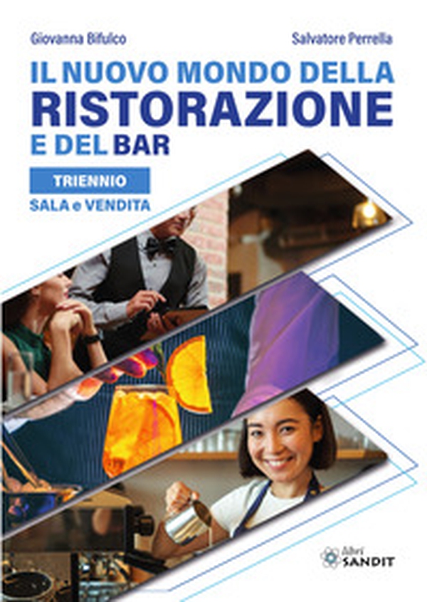 Il nuovo mondo della ristorazione e del bar. Triennio. Sala e vendita - Librerie.coop Il nuovo mondo della ristorazione e del bar. Triennio. Sala e vendita - Librerie.coop