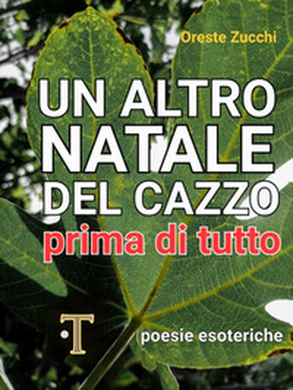 Un altro Natale del cazzo prima di tutto. Poesie esoteriche - Librerie.coop Un altro Natale del cazzo prima di tutto. Poesie esoteriche - Librerie.coop
