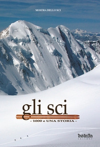Gli sci. 1000 e una storia - Librerie.coop