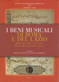 I beni musicali di Roma e del Lazio. Biblioteche, discoteche, musei, collezioni pubblici e privati - Librerie.coop