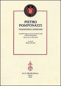 Pietro Pomponazzi. Tradizione e dissenso. Atti del Congresso internazionale di studi su Pietro Pomponazzi (Mantova, 23-24 ottobre 2008) - Librerie.coop Pietro Pomponazzi. Tradizione e dissenso. Atti del Congresso internazionale di studi su Pietro Pomponazzi (Mantova, 23-24 ottobre 2008) - Librerie.coop