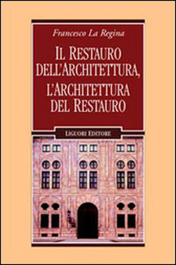 Il restauro dell'architettura, l'architettura del restauro - Librerie.coop Il restauro dell'architettura, l'architettura del restauro - Librerie.coop