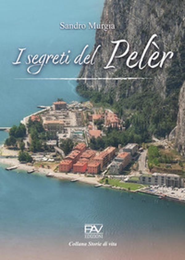 I segreti del Pelèr - Librerie.coop I segreti del Pelèr - Librerie.coop