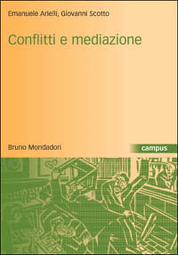 Conflitti e mediazione. Introduzione a una teoria generale - Librerie.coop Conflitti e mediazione. Introduzione a una teoria generale - Librerie.coop