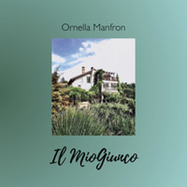 Il MioGiunco. La mia vita in campagna... Il ritorno - Librerie.coop