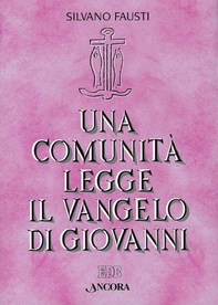 Una comunità legge il Vangelo di Giovanni - Librerie.coop Una comunità legge il Vangelo di Giovanni - Librerie.coop