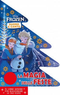 La magia delle feste. Frozen - Librerie.coop