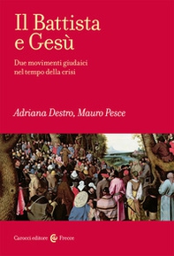 Il Battista e Gesù. Due movimenti giudaici nel tempo della crisi - Librerie.coop