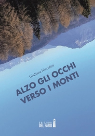 Alzo gli occhi verso i monti. Racconti terra terra per guardare in alto - Librerie.coop