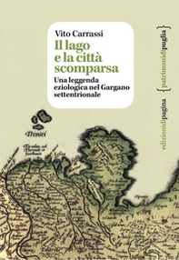 Il lago e la città scomparsa. Una leggenda eziologica nel Gargano settentrionale - Librerie.coop Il lago e la città scomparsa. Una leggenda eziologica nel Gargano settentrionale - Librerie.coop