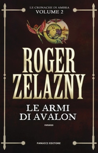 Le armi di Avalon. Le cronache di Ambra - Vol. 2 - Librerie.coop Le armi di Avalon. Le cronache di Ambra - Vol. 2 - Librerie.coop