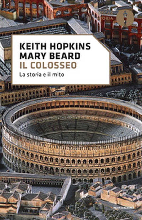 Il Colosseo. La storia e il mito - Librerie.coop Il Colosseo. La storia e il mito - Librerie.coop