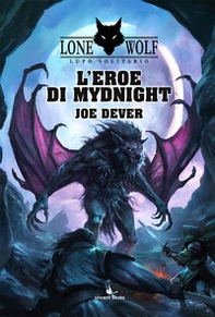 L'eroe di Mydnight. Lupo Solitario. Serie Nuovo Ordine Kai - Vol. 23 - Librerie.coop L'eroe di Mydnight. Lupo Solitario. Serie Nuovo Ordine Kai - Vol. 23 - Librerie.coop