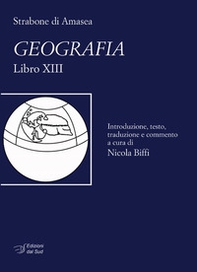 Strabone di Amasea. Geografia. Libro XIII - Librerie.coop
