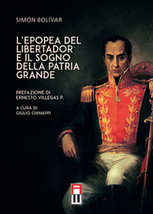 L'epopea del libertador e il sogno della patria grande - Librerie.coop L'epopea del libertador e il sogno della patria grande - Librerie.coop