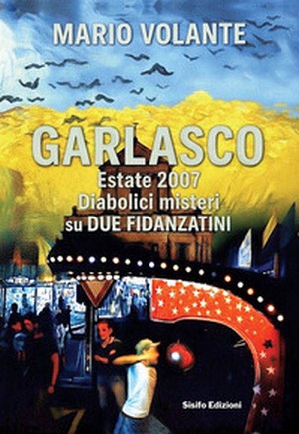 Garlasco estate 2007. Diabolici misteri su due fidanzatini - Librerie.coop