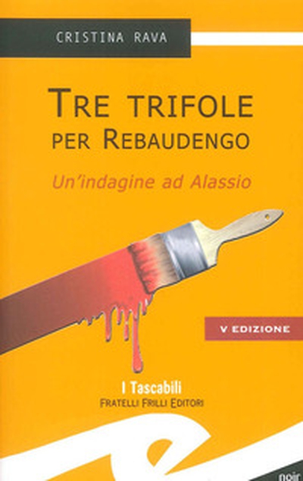 Tre trifole per Rebaudengo. Un'indagine ad Alassio - Librerie.coop Tre trifole per Rebaudengo. Un'indagine ad Alassio - Librerie.coop