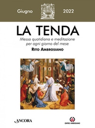 La tenda. Messa quotidiana e meditazione per ogni giorno del mese. Rito Ambrosiano - Librerie.coop