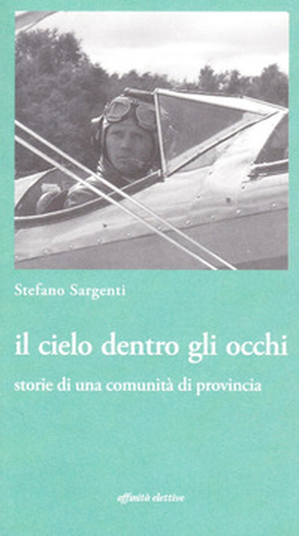 Il cielo dentro gli occhi. Storie di una comunità di provincia - Librerie.coop Il cielo dentro gli occhi. Storie di una comunità di provincia - Librerie.coop