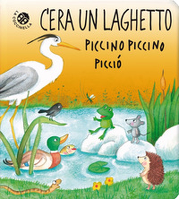C'era un laghetto piccino piccino picciò - Librerie.coop C'era un laghetto piccino piccino picciò - Librerie.coop