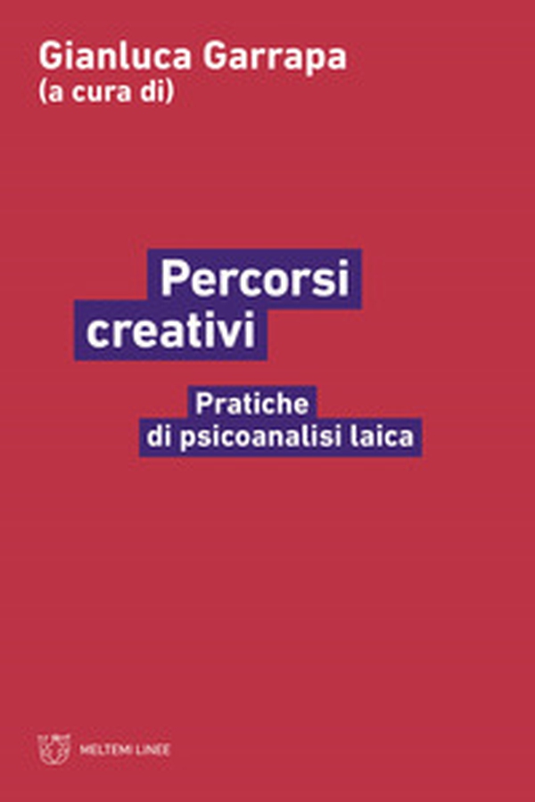 Percorsi creativi. Pratiche di psicoanalisi laica - Librerie.coop Percorsi creativi. Pratiche di psicoanalisi laica - Librerie.coop