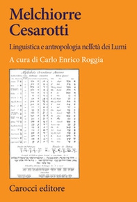Melchiorre Cesarotti. Linguistica e antropologia nell'età dei Lumi - Librerie.coop