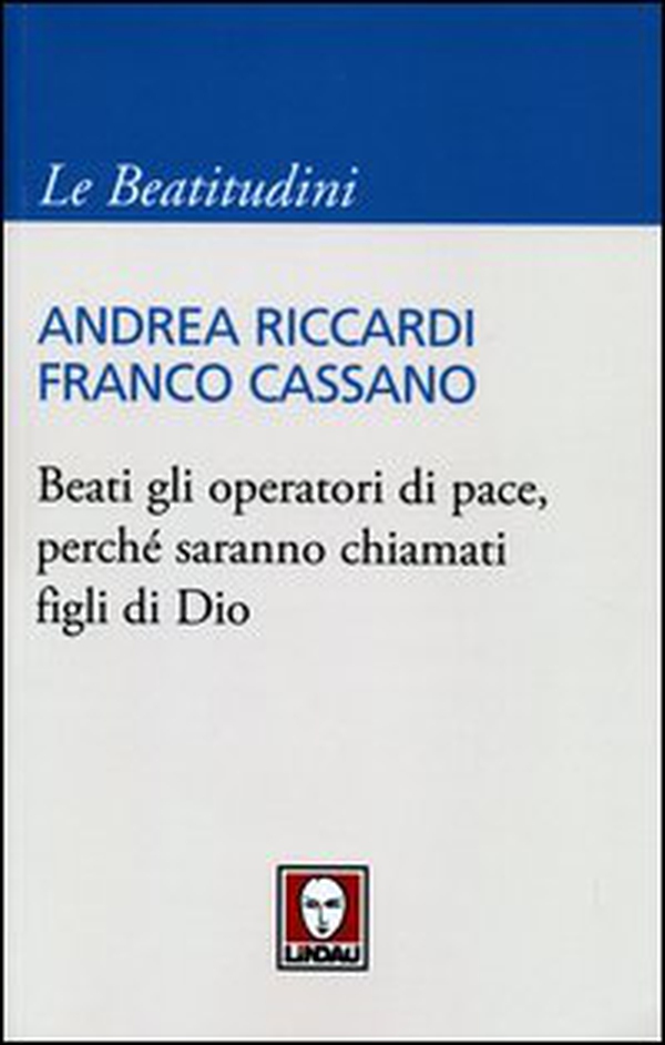 Beati gli operatori di pace, perché saranno chiamati figli di Dio - Librerie.coop Beati gli operatori di pace, perché saranno chiamati figli di Dio - Librerie.coop