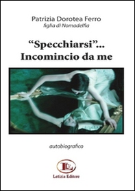 «Specchiarsi»... Incomincio da me - Librerie.coop «Specchiarsi»... Incomincio da me - Librerie.coop