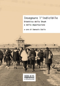 Insegnare l'indicibile. Didattica della Shoah e della deportazione - Librerie.coop